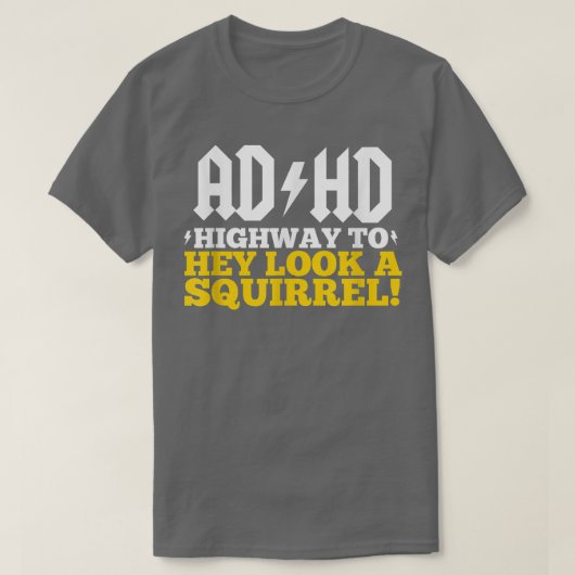 ADHD 'Highway to' Hey Kijk een eekhoorn! T-shirt (Design voorkant)