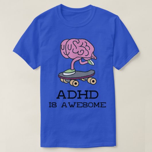 ADHD is awesome, neurodiversity, funny brain on sk T-shirt (Design voorkant)