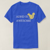 ADHD is een Geweldige eekhoorn T-shirt (Design voorkant)