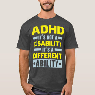 ADHD is geen handicap, maar een andere mogelijkhei T-shirt