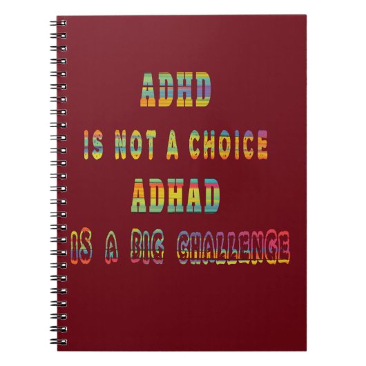 ADHD is geen Keuze ADHD is een grote uitdaging Notitieboek (Voorkant)