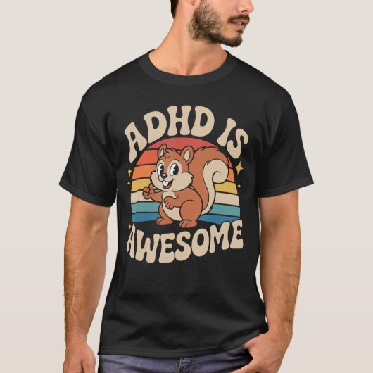 ADHD is Geweldig Cute Retro Eekhoorn Grappig voor T-shirt (Voorkant)