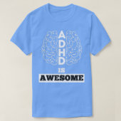 ADHD is Geweldige 4 2 T-shirt (Design voorkant)