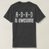 ADHD is geweldige 55 T-shirt (Design voorkant)