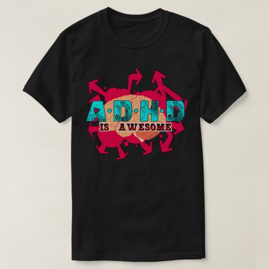 ADHD is Geweldige 58 T-shirt (Design voorkant)