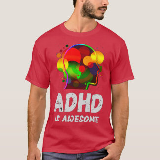 Adhd is Geweldige 68 T-shirt