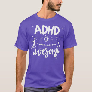 ADHD is Geweldige Geweldige Funny Cool ADHD 2 T-shirt