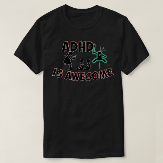 Adhd is geweldige groen t-shirt (Design voorkant)