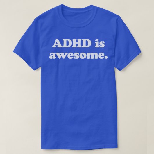 adhd is geweldige motivatie ontwerp t-shirt (Design voorkant)