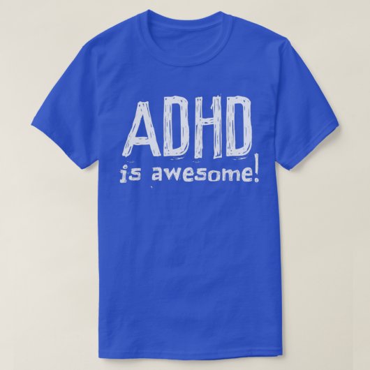 ADHD is Geweldige witte tekst 2021 Funny Gift T-shirt (Design voorkant)