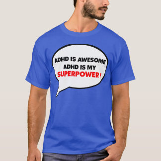 Adhd is mijn supermacht en is geweldige t-shirt