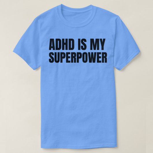 ADHD is Mijn Superpower 43 T-shirt (Design voorkant)