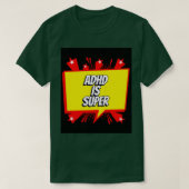 ADHD is super T-shirt (Design voorkant)