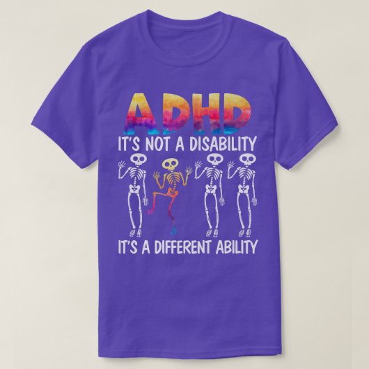 ADHD It's Not A Disability It's A Different Abilit T-shirt (Design voorkant)