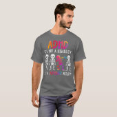ADHD Its Not Disability Its A Different Ability T-shirt (Voorkant volledig)