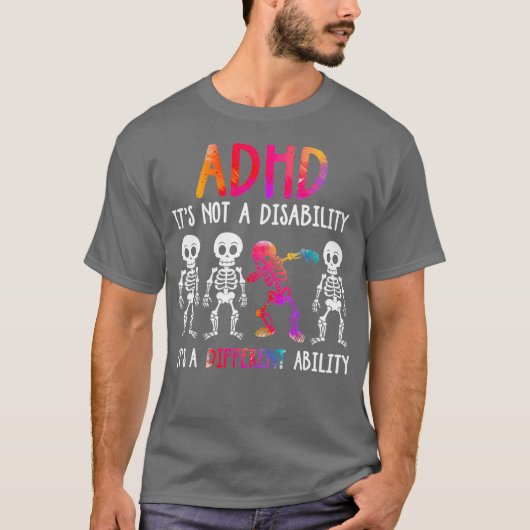 ADHD Its Not Disability Its A Different Ability T-shirt (Voorkant)