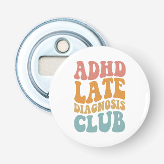 ADHD late diagnose club grappig neurodiversiteit c Button Flesopener