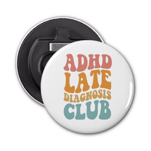 ADHD late diagnose club grappig neurodiversiteit c Button Flesopener (Voorkant)