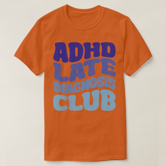 ADHD Late Diagnosis Club T-shirt (Design voorkant)