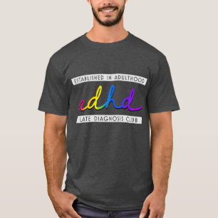 ADHD - Late Diagnosis Club T-shirt