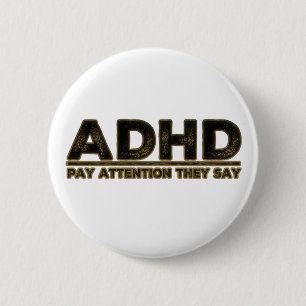 ADHD Let op wat ze zeggen Ronde Button 5,7 Cm