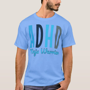 ADHD ninja warrioriteitstekort hyperactief T-shirt