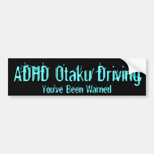 ADHD Otaku rijden - Je bent gewaarschuwd Bumpersticker