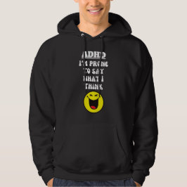 ADHD: Say What I Think Hoodie