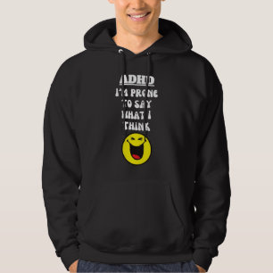 ADHD: Say What I Think Hoodie
