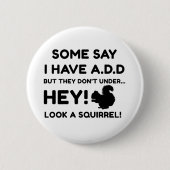 ADHD Squirrel Awareness Support ADHD Gifts Button (Voorkant)