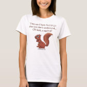 ADHD Squirrel Gezegde T-shirt (Voorkant)