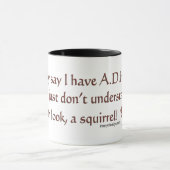 ADHD Squirrel Humor Gezegde Mok (Midden)