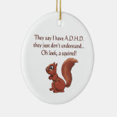 ADHD Squirrel Humor Keramisch Ornament (Rechts)