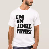 ADHD tijdmanagement. T-shirt (Voorkant)