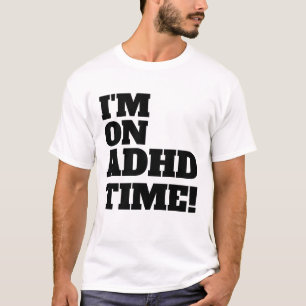 ADHD tijdmanagement. T-shirt