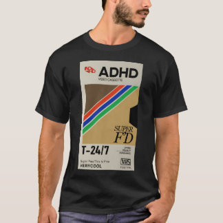 Adhd Video Cassette 247 T-shirt