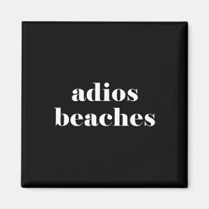 Adios Beaches Magneet