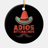 Adios Bitchachos Sombrero Retro Cinco De Mayo Keramisch Ornament (Voorkant)