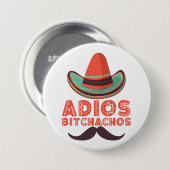 Adios Bitchachos Sombrero Retro Cinco De Mayo Ronde Button 7,6 Cm (Voorkant /achterkant)