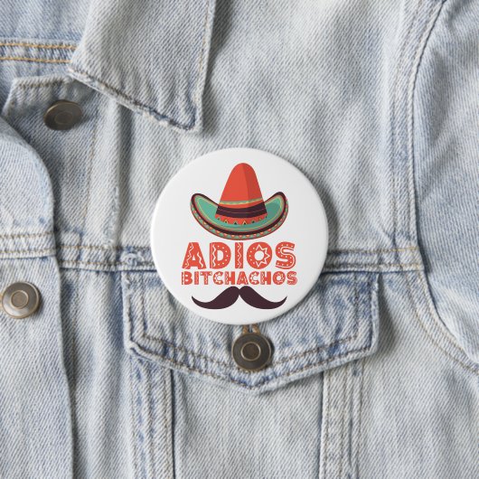 Adios Bitchachos Sombrero Retro Cinco De Mayo Ronde Button 7,6 Cm (In situ)