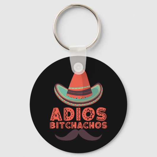 Adios Bitchachos Sombrero Retro Cinco De Mayo Sleutelhanger (Voorkant)