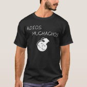 Adios Muchachos T-shirt (Voorkant)