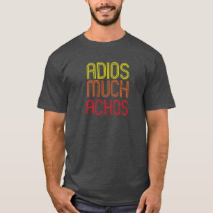 Adios Muchachos T-shirt