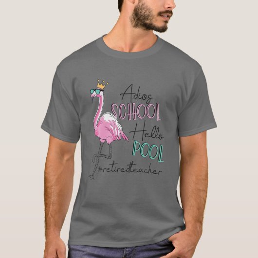 Adios School Hallo Pool Flamingo in ruste leraar T-shirt (Voorkant)