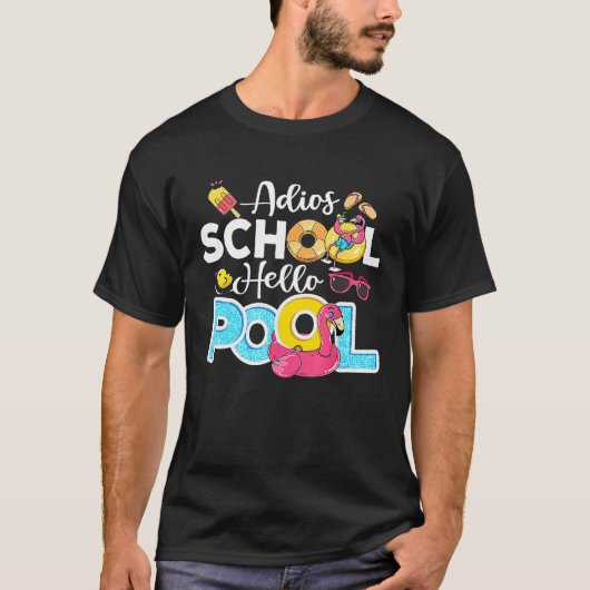 Adios School Hallo Pool Summer last Day of School T-shirt (Voorkant)