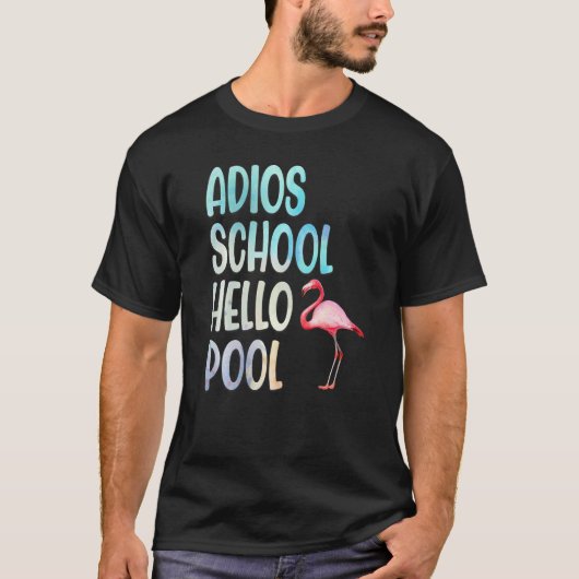 Adios School Hello Pool Flamingo Funny Teacher Fla T-shirt (Voorkant)