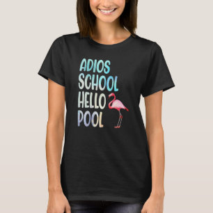 Adios School Hello Pool Flamingo Grappige Leraar F T-shirt