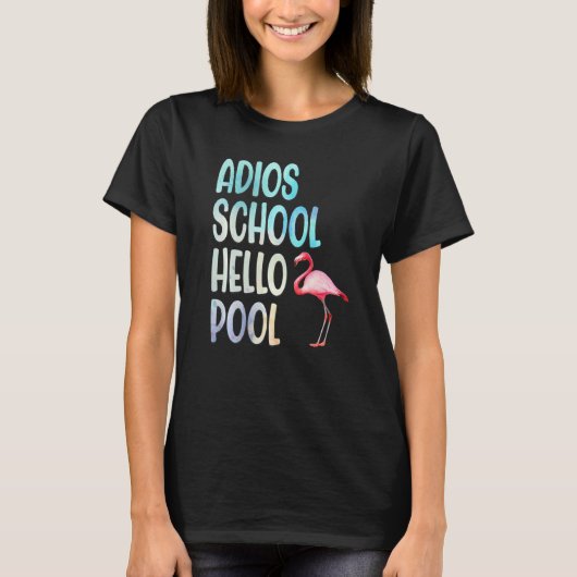 Adios School Hello Pool Flamingo Grappige Leraar F T-shirt (Voorkant)