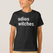Adios Witches Funny Cute Halloween T-shirt (Voorkant)
