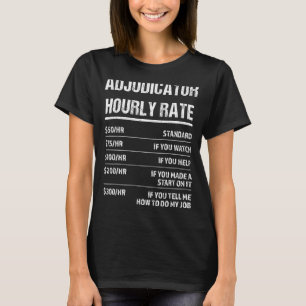 Adjudicator Hourly Rate T-shirt